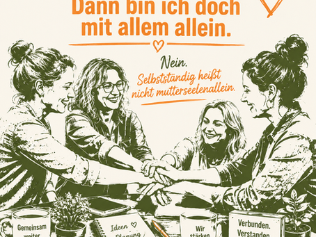 „Selbstständig? Dann bin ich doch mit allem allein.“ – Nein. Selbstständig heißt nicht mutterseelenallein.