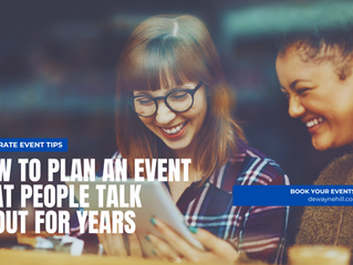 How to Plan an Event That People Talk About for Years
