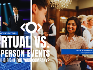 Virtual vs. In-Person Events: Which is Right for Your Company?