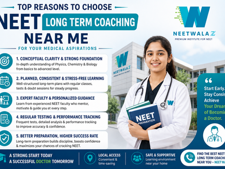 Top Reasons to Choose NEET Long Term Coaching Near Me for Your Medical Aspirations