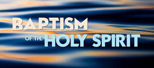 Pneumatology Series: Baptism in the Spirit