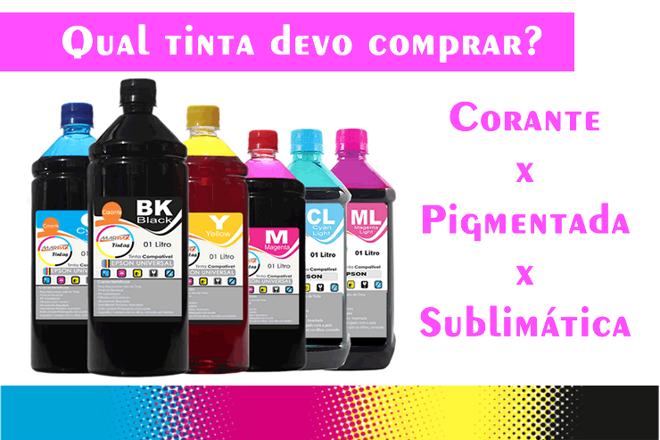 Tinta Sublimática x Pigmentada x Corante