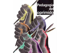 "PEDAGOGÍA  DEL OPRIMIDO"
Paulo Freire (pdf) 