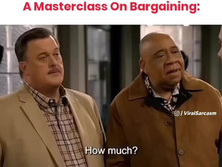 Isn’t everything in life depends on your bargaining/ negotiation skills