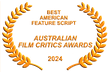 Australian Film Critics Awards 2024 BEST AMERICAN FEATURE SCRIPT 5 X 3 FLATTENED.png