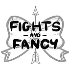 Fights and Fancy