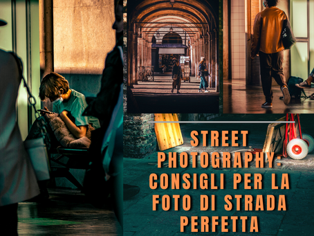 Street Photography: Consigli per la foto di strada perfetta