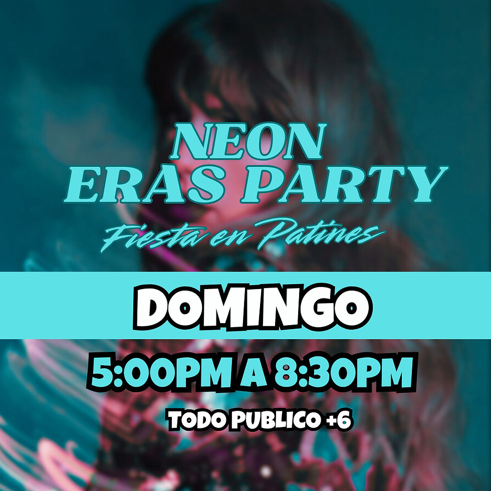DOMINGO 📽️ NEON ERAS PARTY ROLLER DISCO