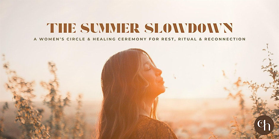 The Summer Slow Down: A Women's Healing Circle