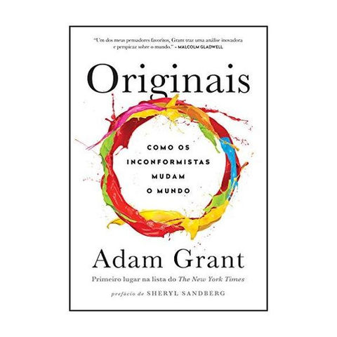 Originais: Como Os Inconformistas Mudam o Mundo, Adam Grant