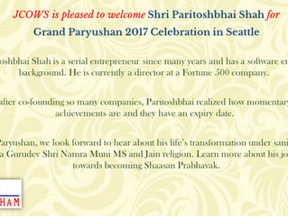 JCOWS is pleased to welcome Shri Paritoshbhai Shah for grand paryushan 2017 celebration