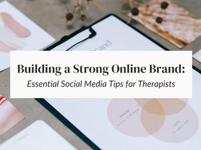 Building a Strong Online Brand: Essential Social Media Tips for Therapists
