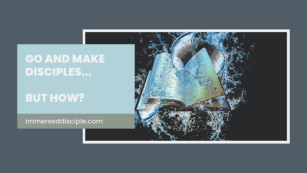 Disciples are made through immersion in the Scriptures.