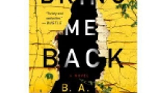 Bring Me Back: A Novel by B.A. Paris