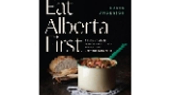 Eat Alberta First - by Karen Anderson (Paperback)