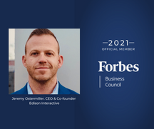 Jeremy Ostermiller, CEO & Co-founder of Edison Interactive, is accepted into Forbes Business Council