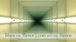 The Mirror Looks In a Mirror