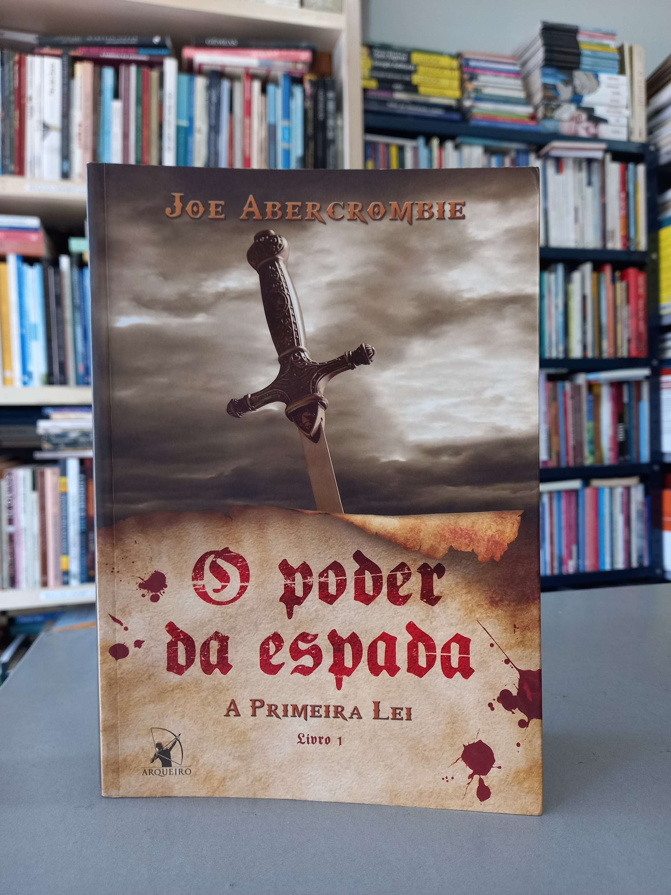 O Poder da Espada (A primeira Lei #1) - Joe Abercrombie