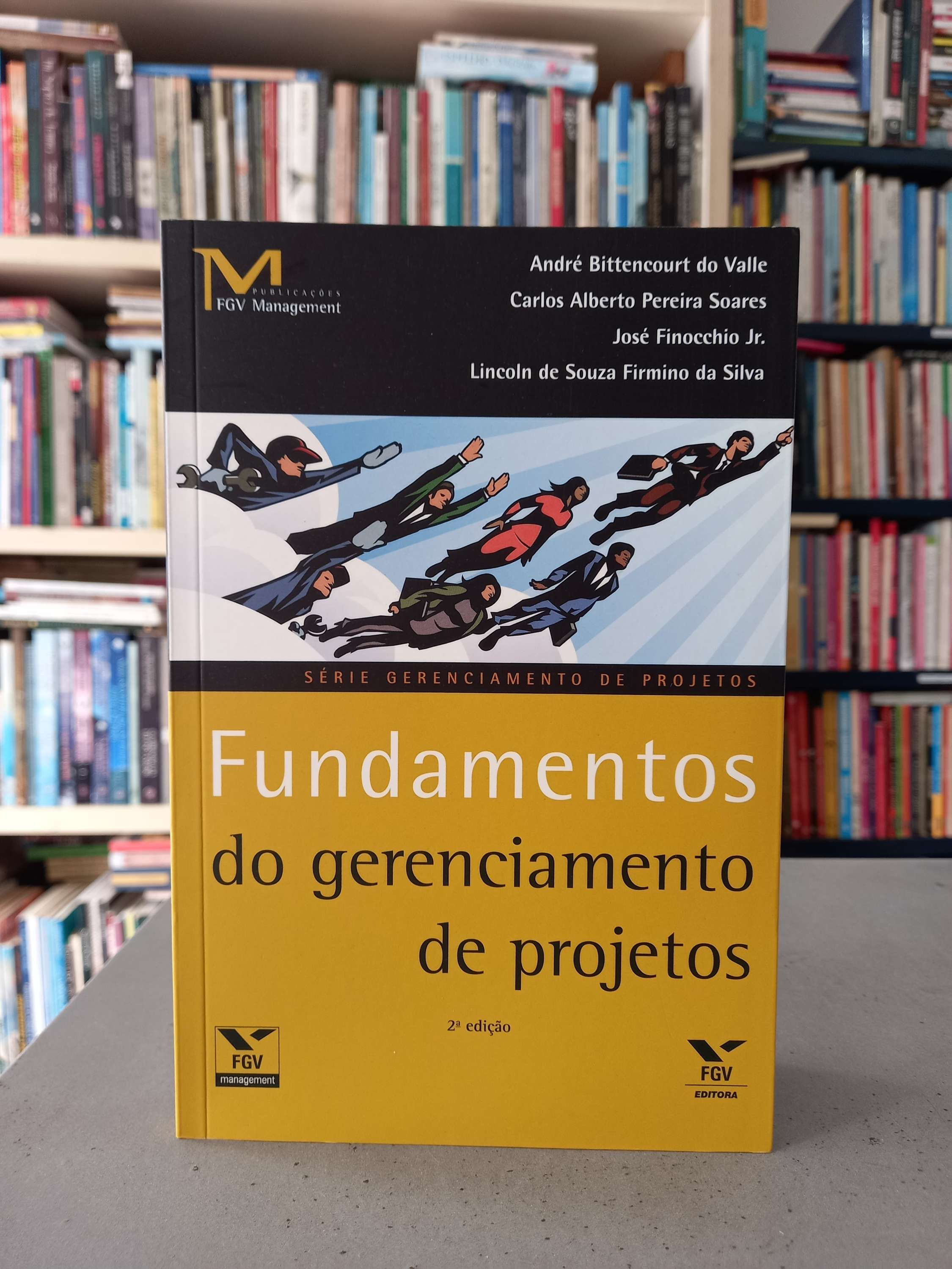 Fundamentos do gerenciamento de projetos - André Bittencourt do Valle