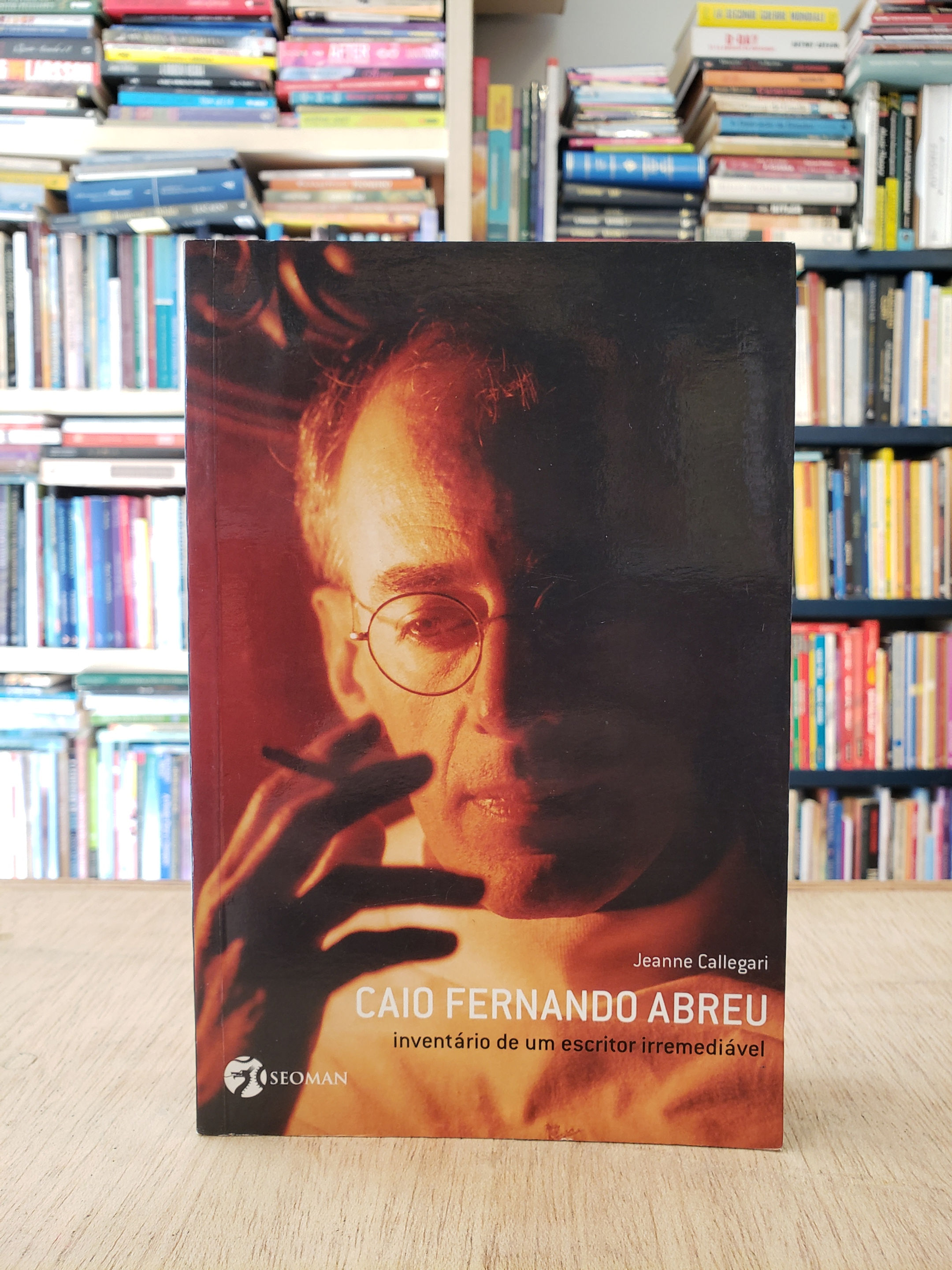 Caio Fernando Abreu: Inventário de um escritor irremediável - Jeanne Callegari