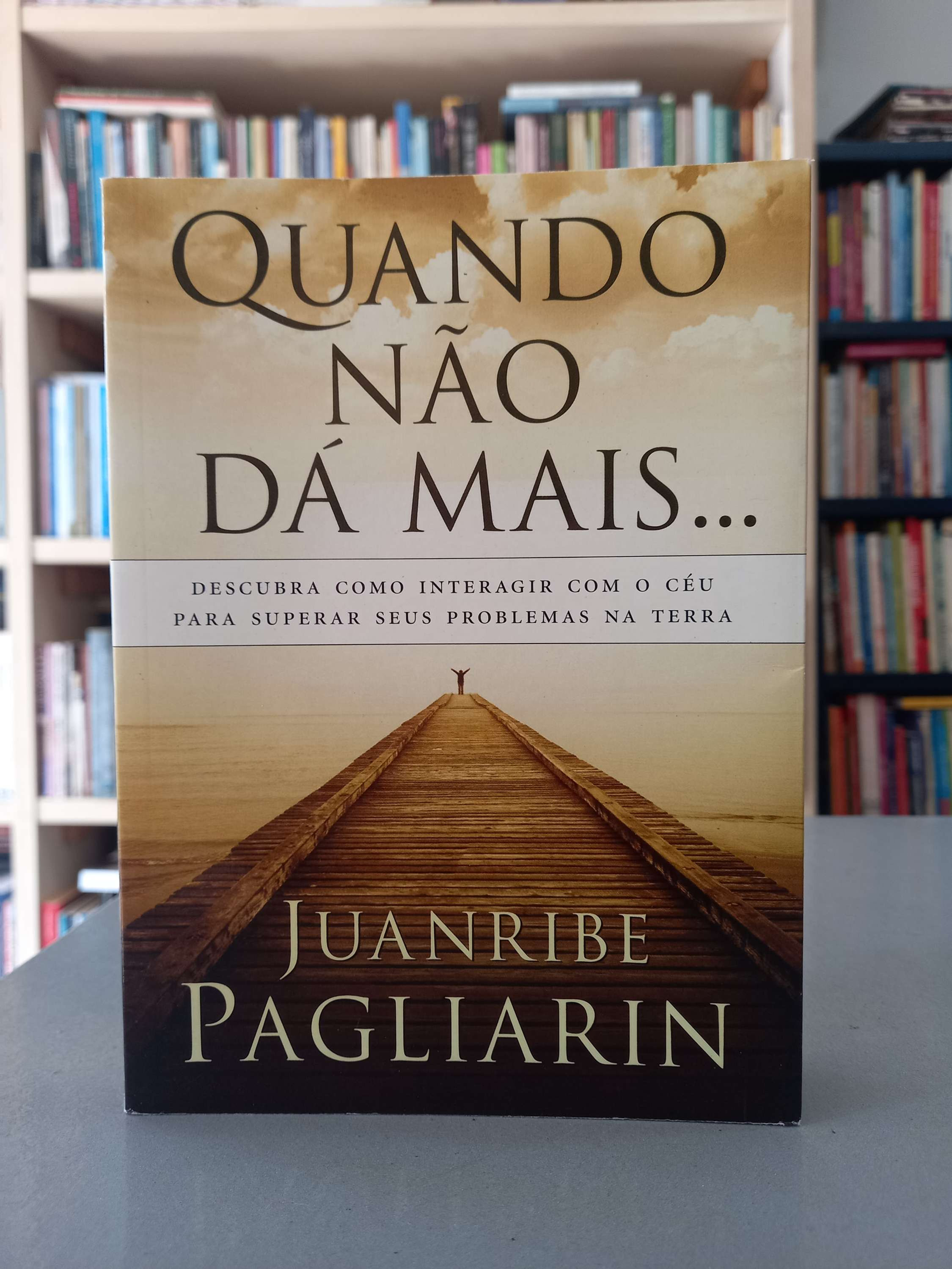 Quando não dá mais... - Juanribe Pagliarin