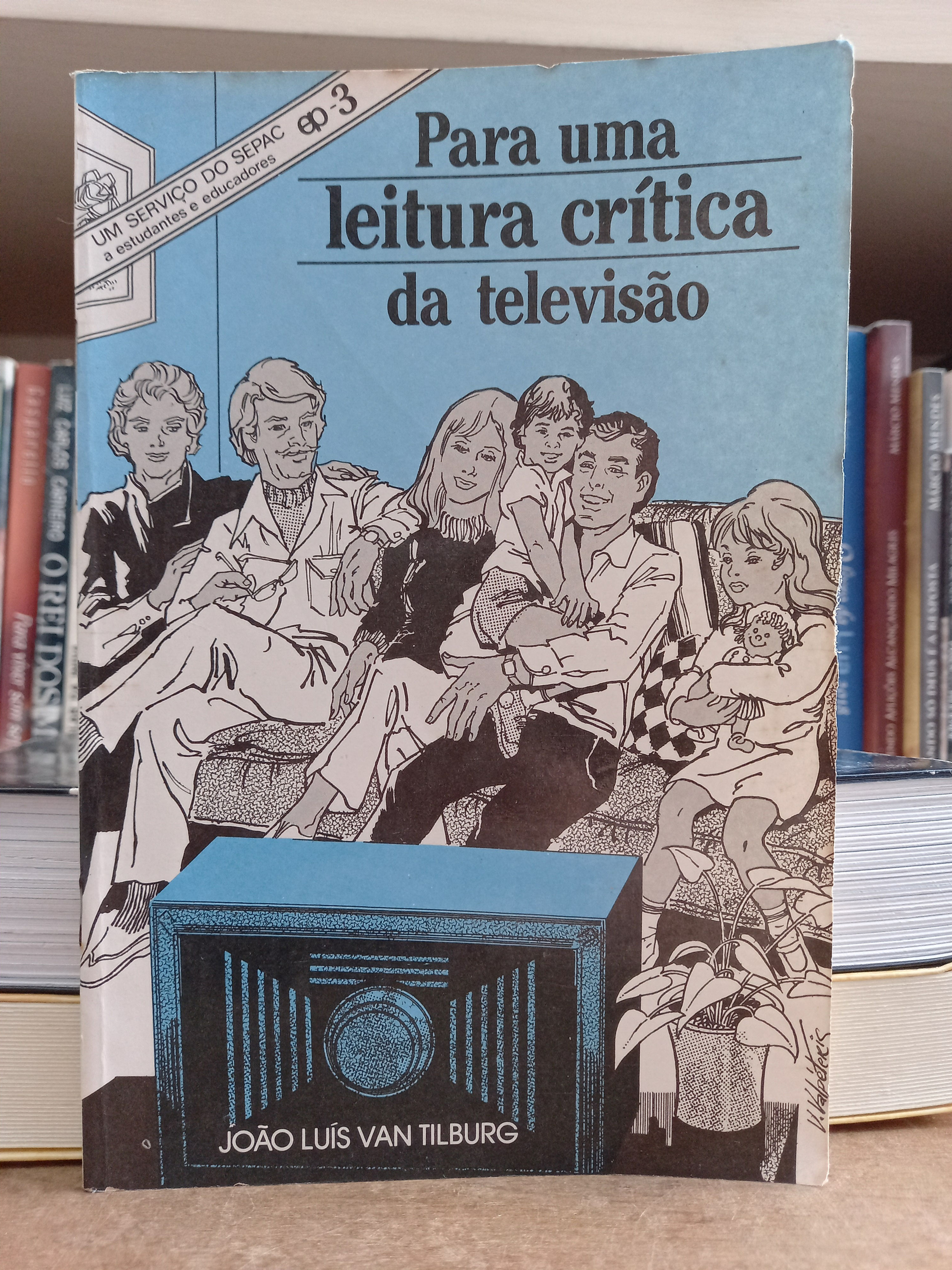 Para uma Leitura crítica da televisão - João Luís Van Tilburg
