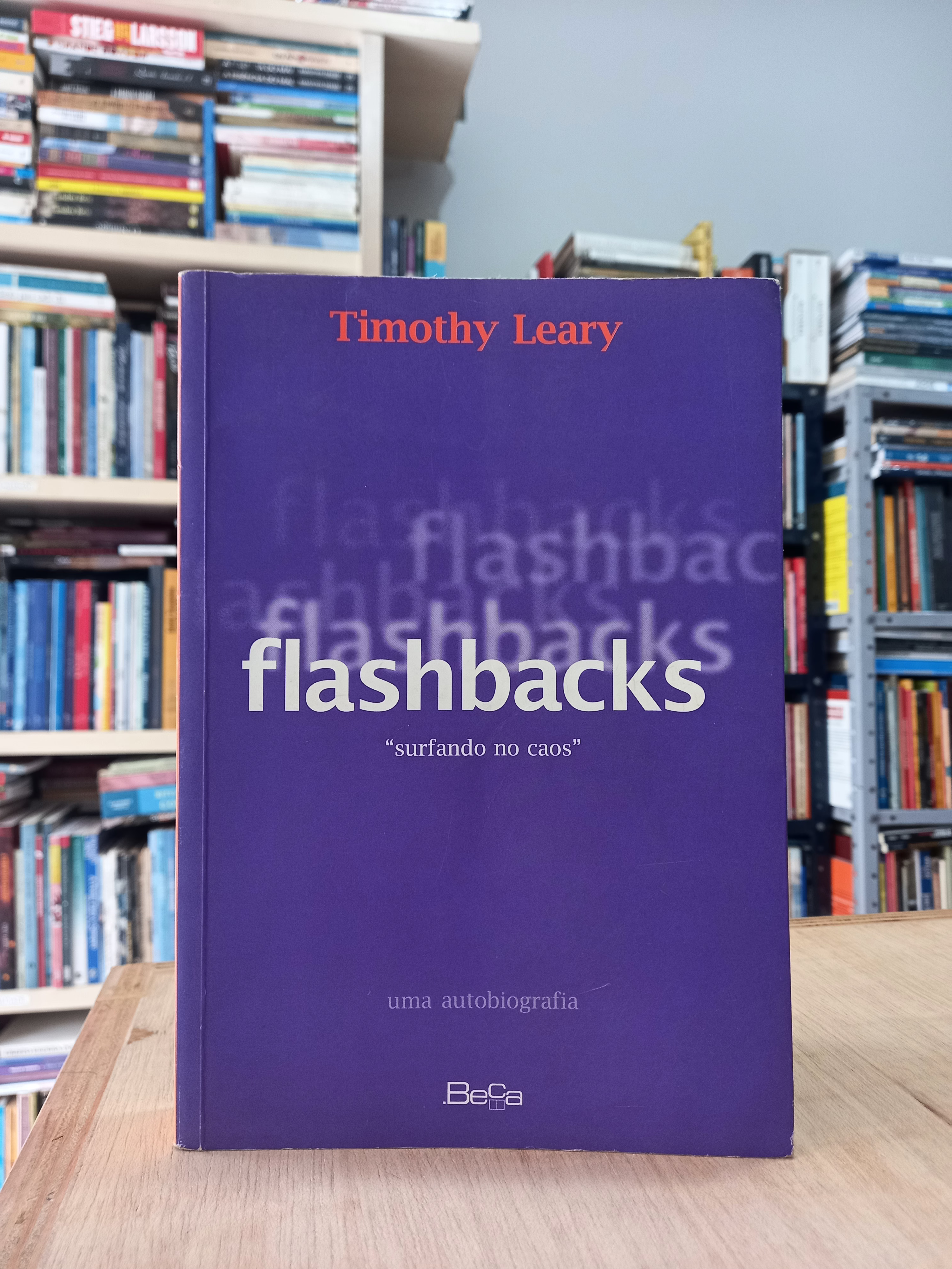 Flashbacks: surfando no caos - Timothy Leary