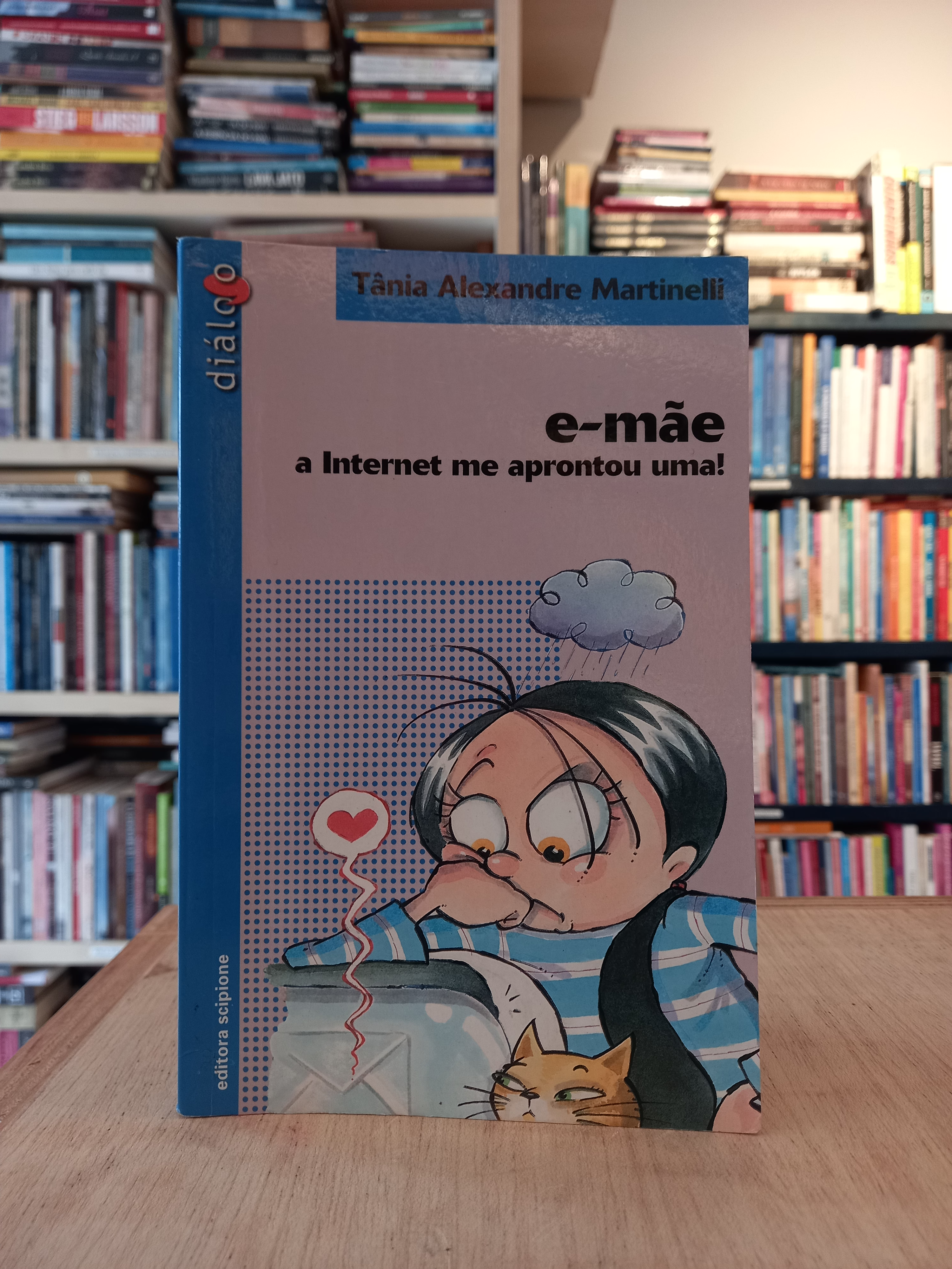 e-mãe: a Internet me aprontou uma! - Tânia Alexandre Martinelli