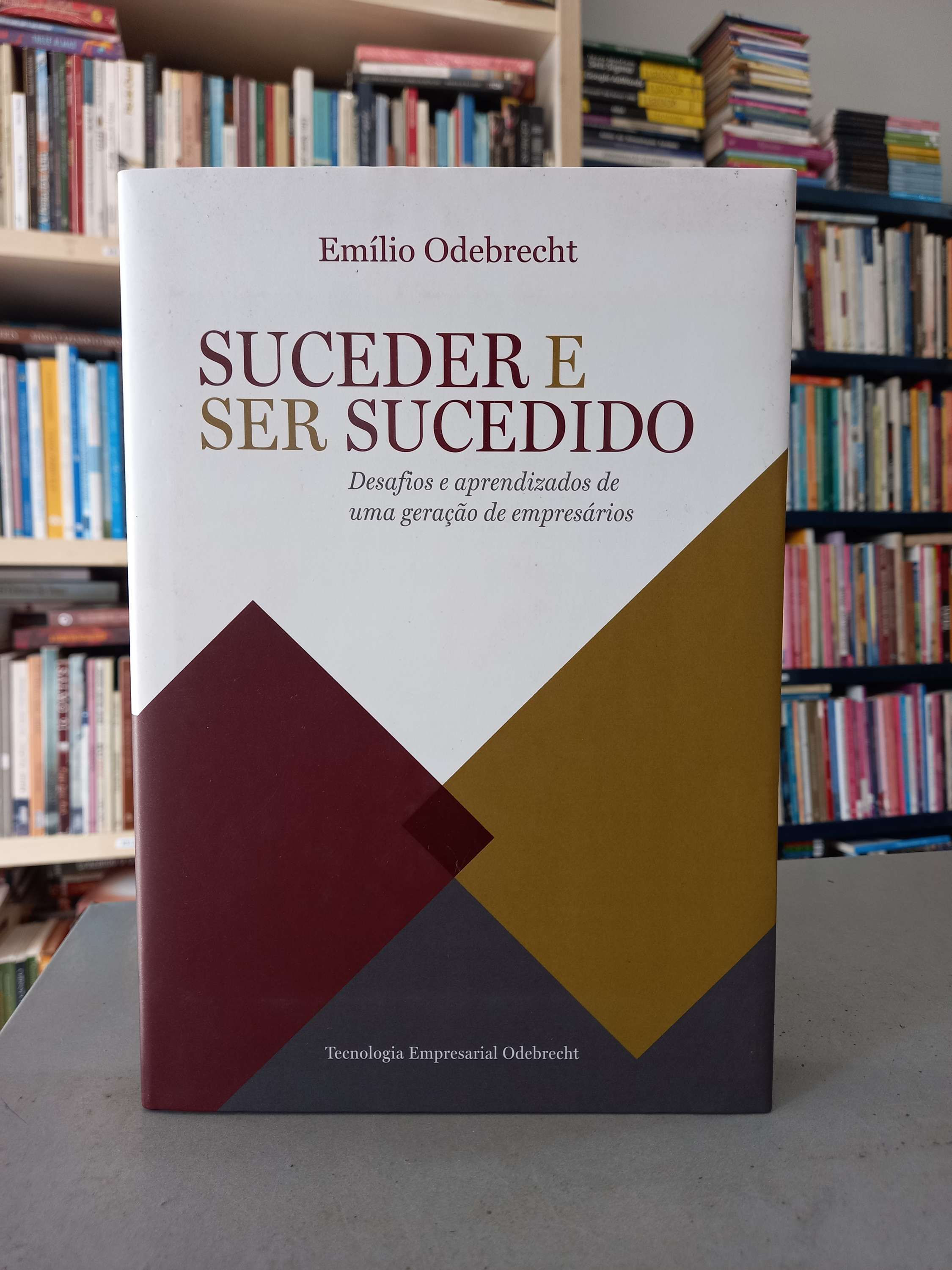 Suceder e ser sucedido - Emílio Odebrecht