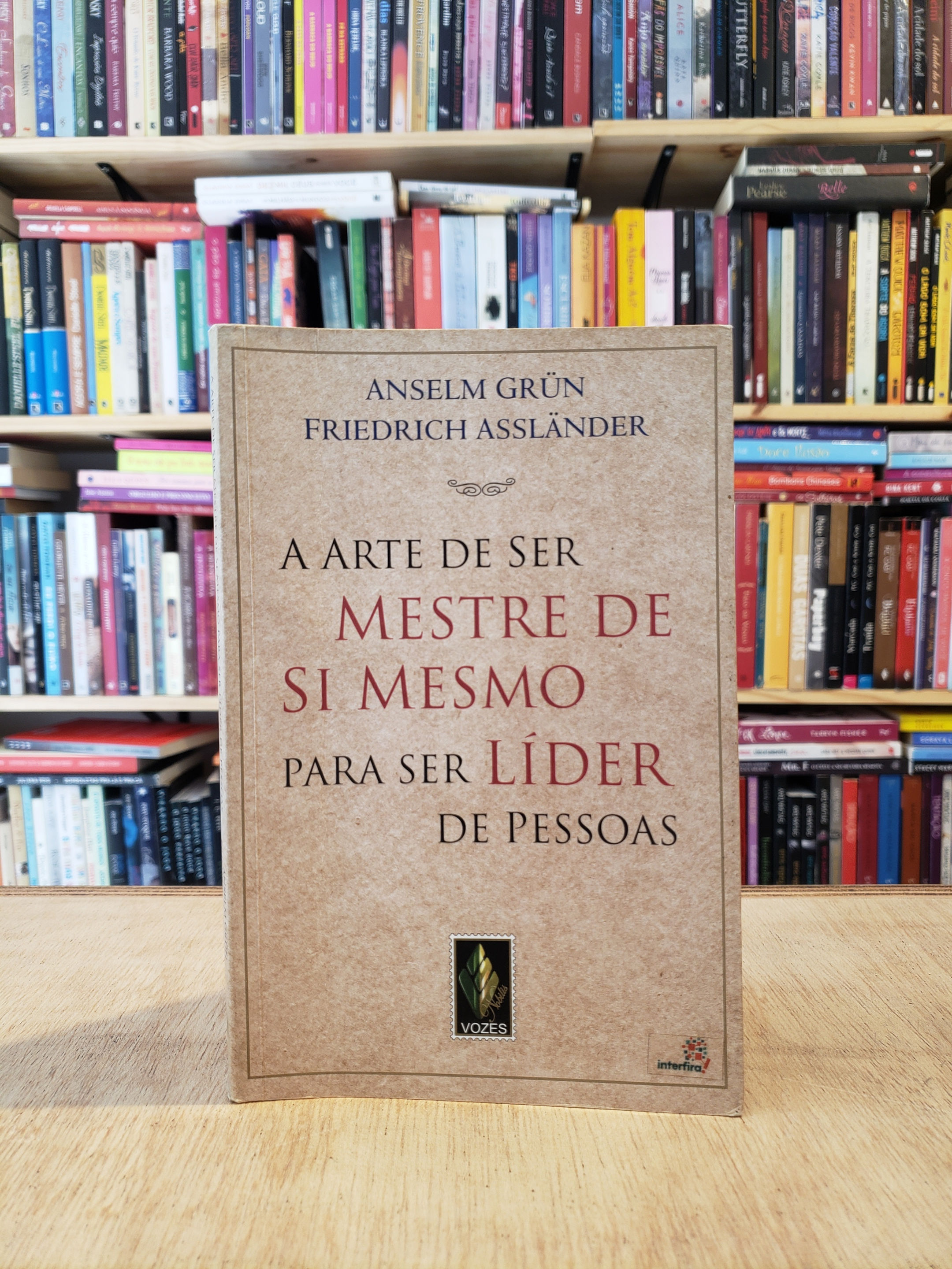 A arte de ser mestre de si mesmo para ser líder de pessoas - Anselm Grün 