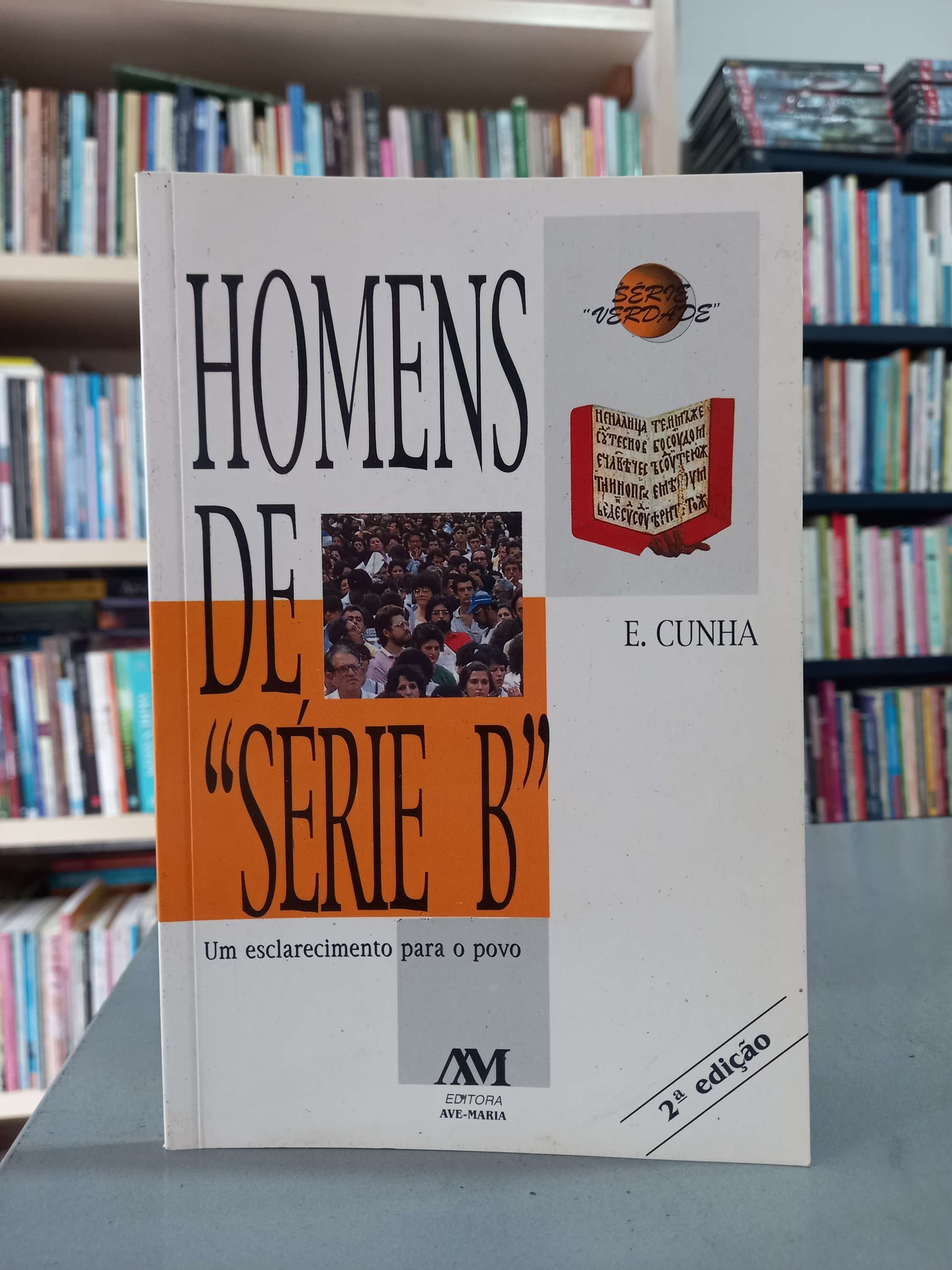 Homens de “série B” - E. Cunha