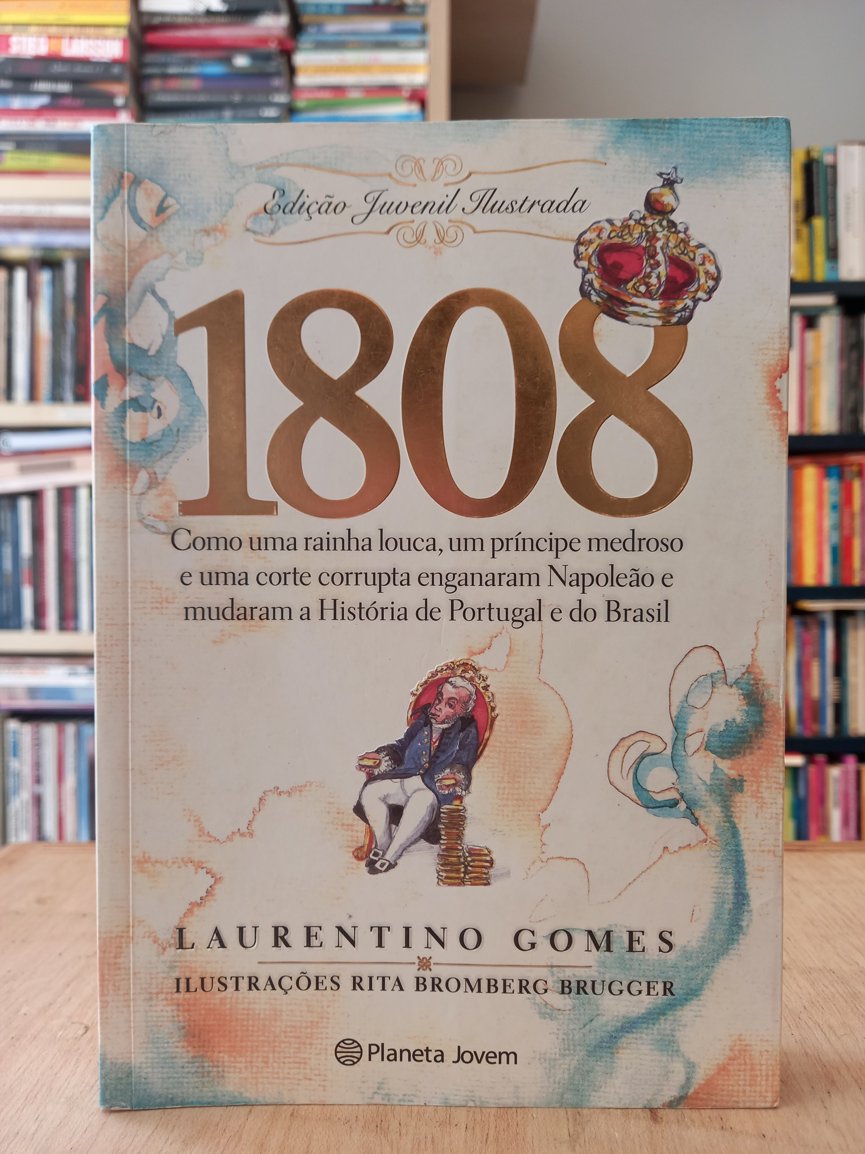 1808 - edição juvenil ilustrada - Laurentino Gomes