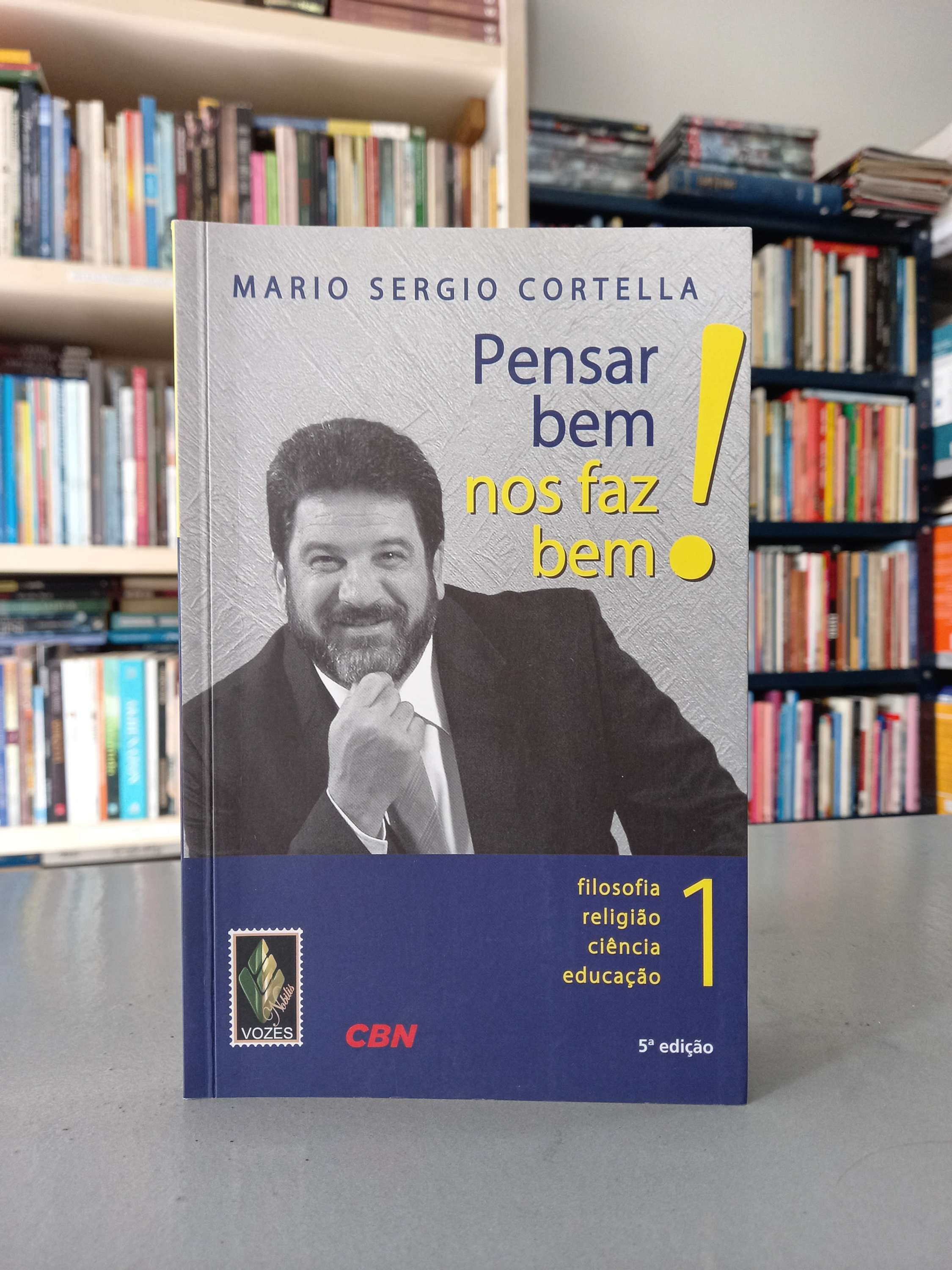 Pensar nos faz bem #1 - Mario Sérgio Cortella