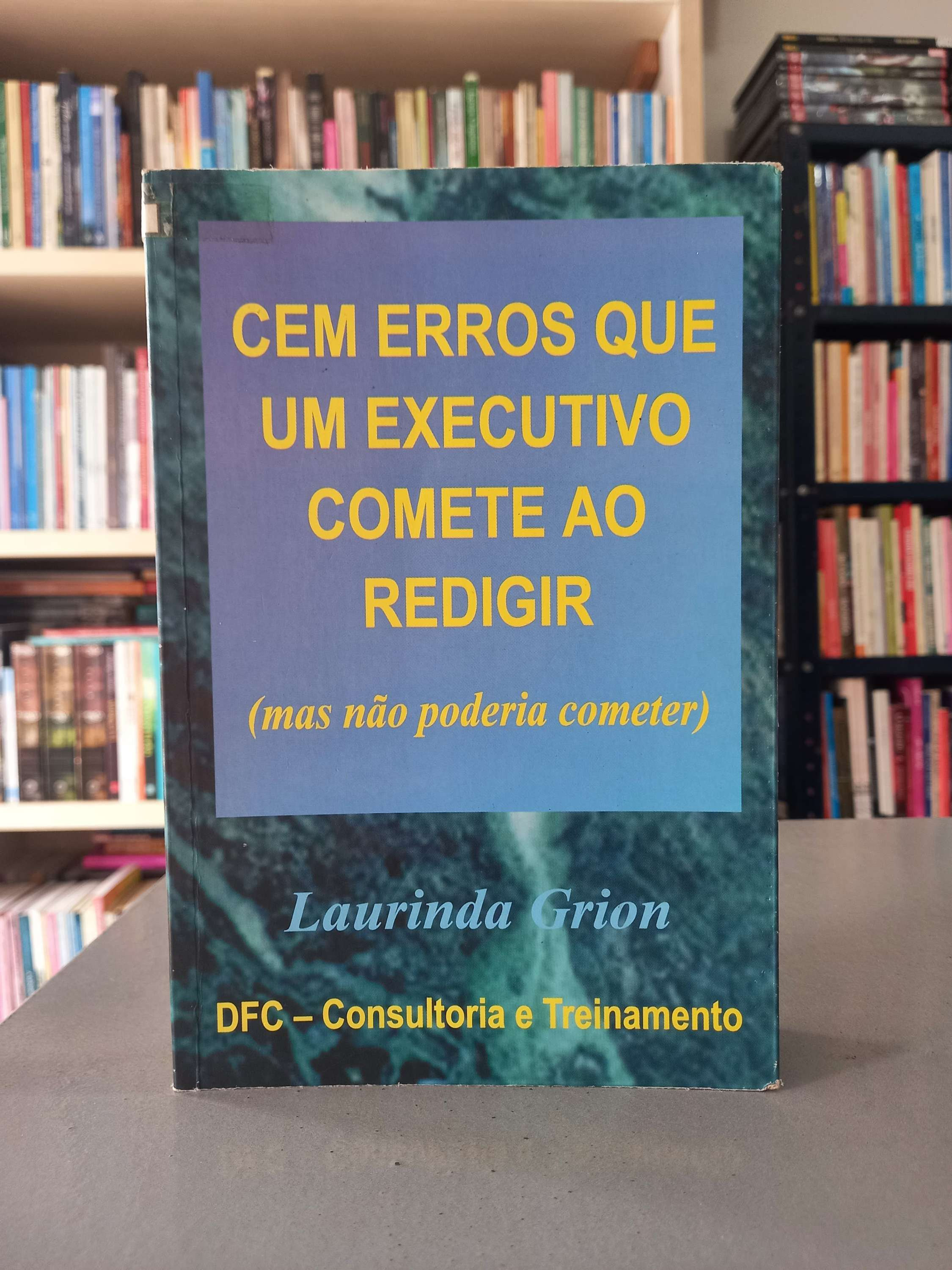 Cem Erros que um Executivo comete ao redigir (mas não poderia cometer) - Laurind