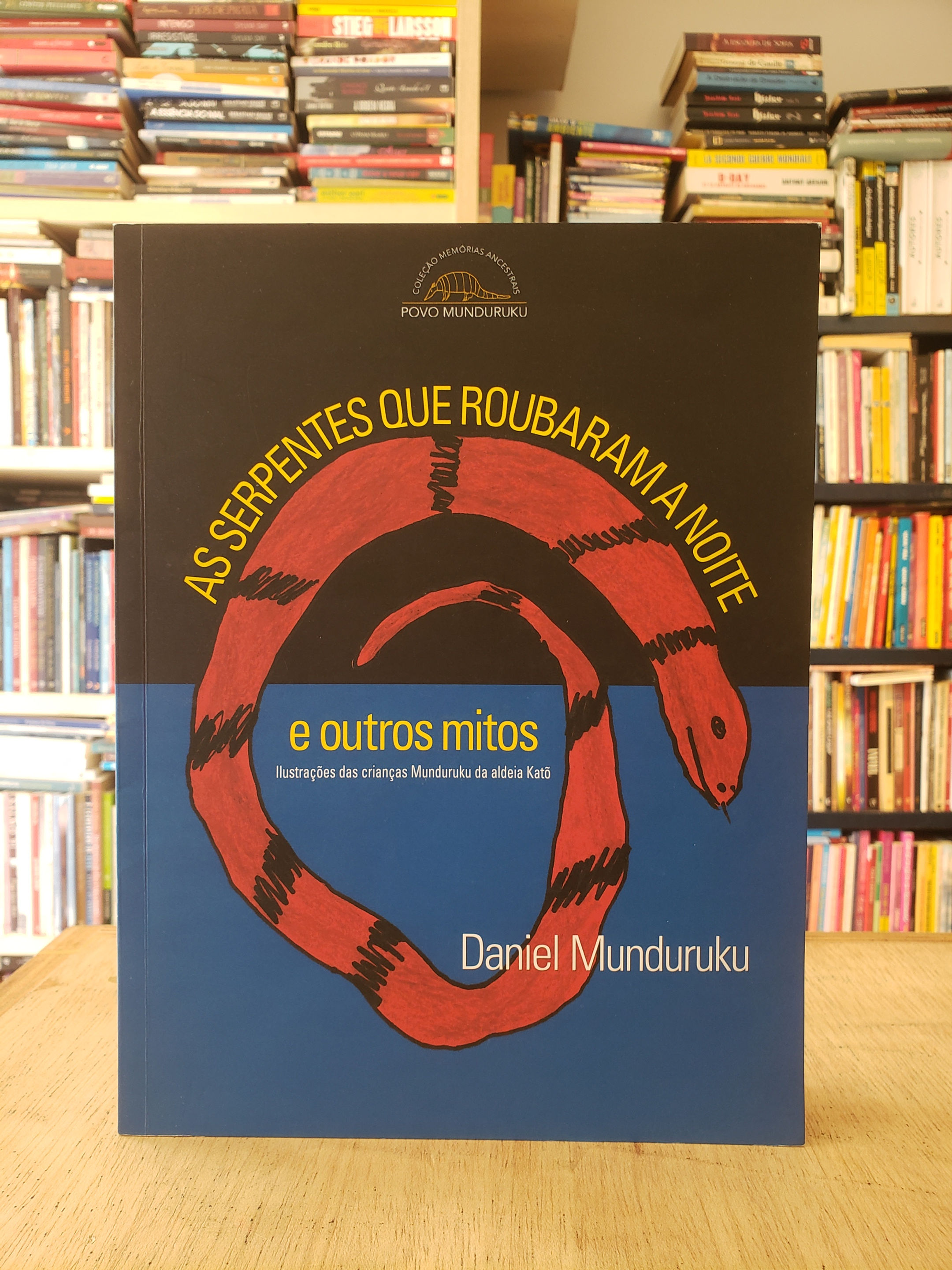 As Serpentes que Roubaram a Noite e Outros Mitos - Daniel Munduruku