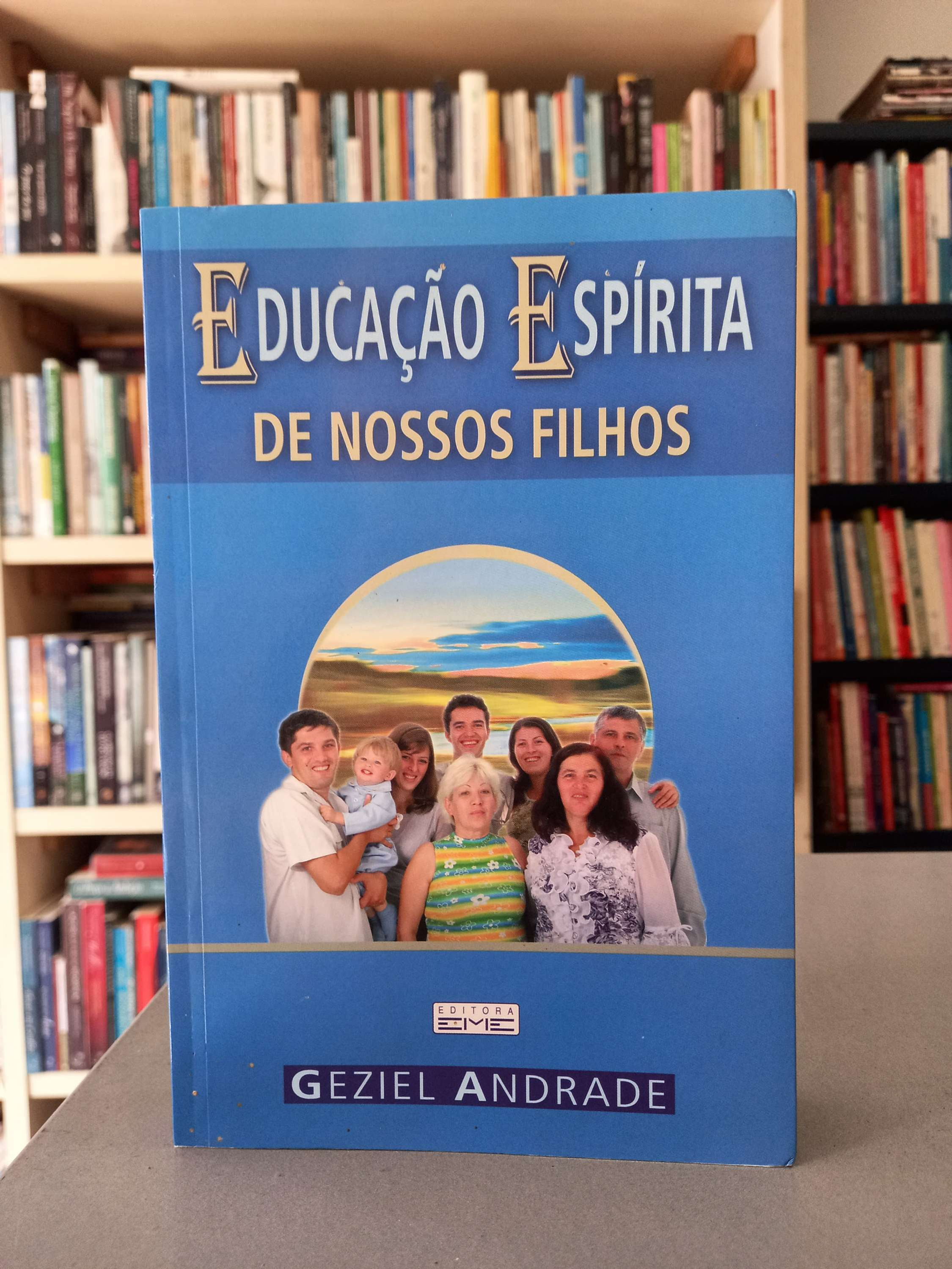 Educação Espírita de nossos filhos - Geziel Andrade