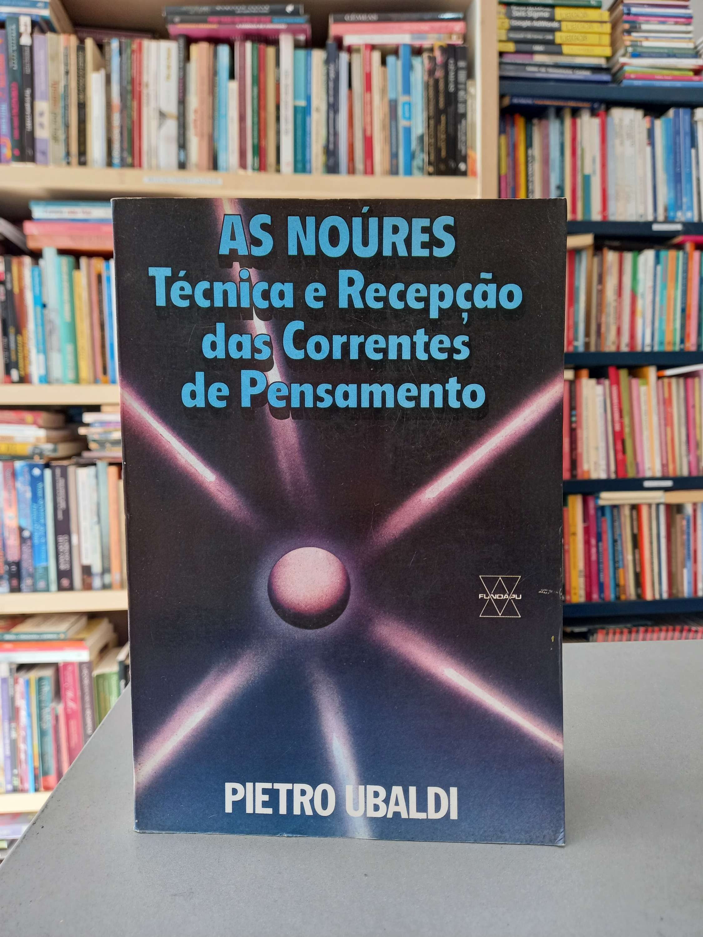 As Noúres: Técnica e Recepção das Correntes de Pensamento - Pietro Ubaldi