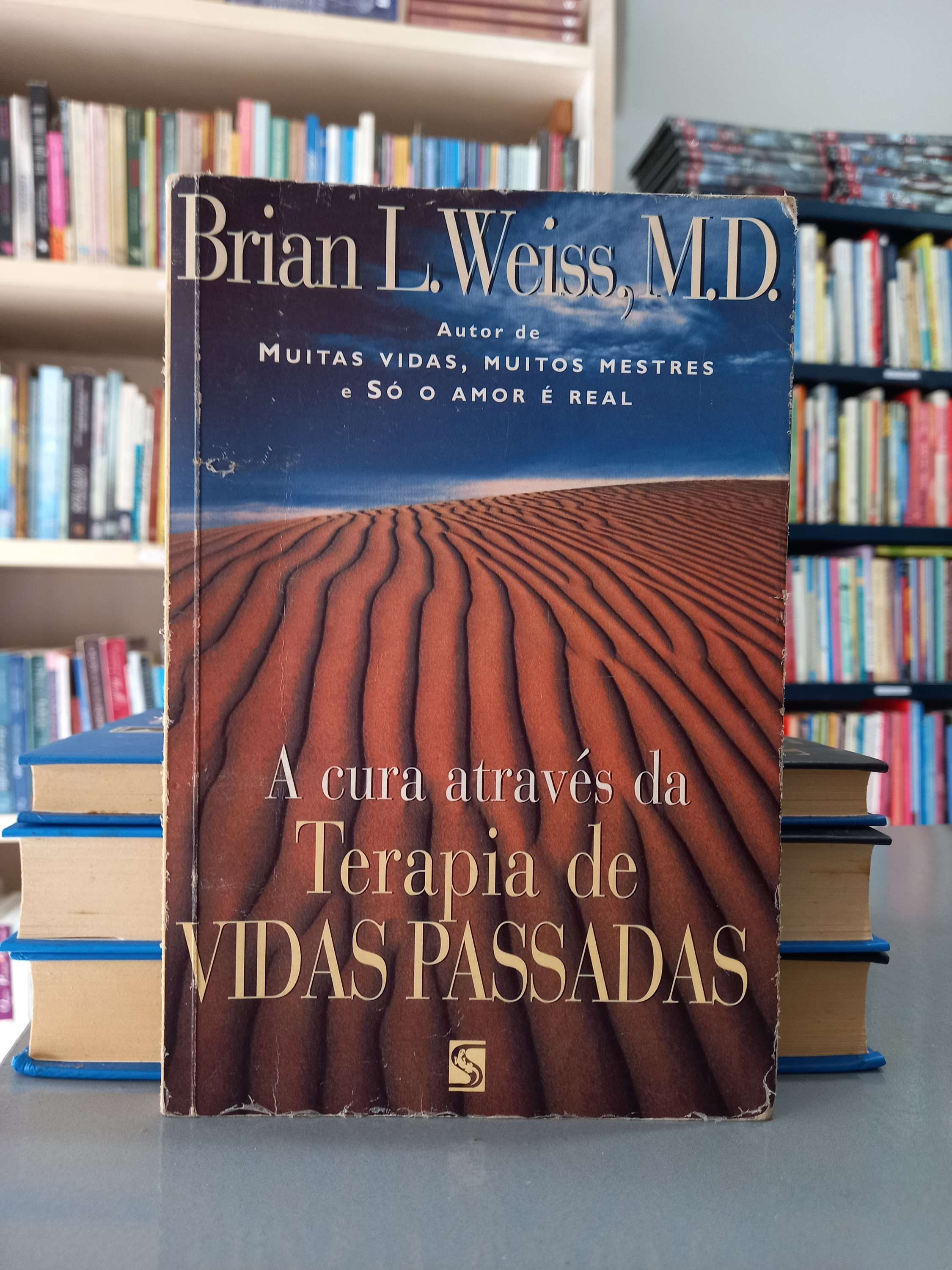A Cura Através da Terapia de Vidas Passadas - Brian Weiss