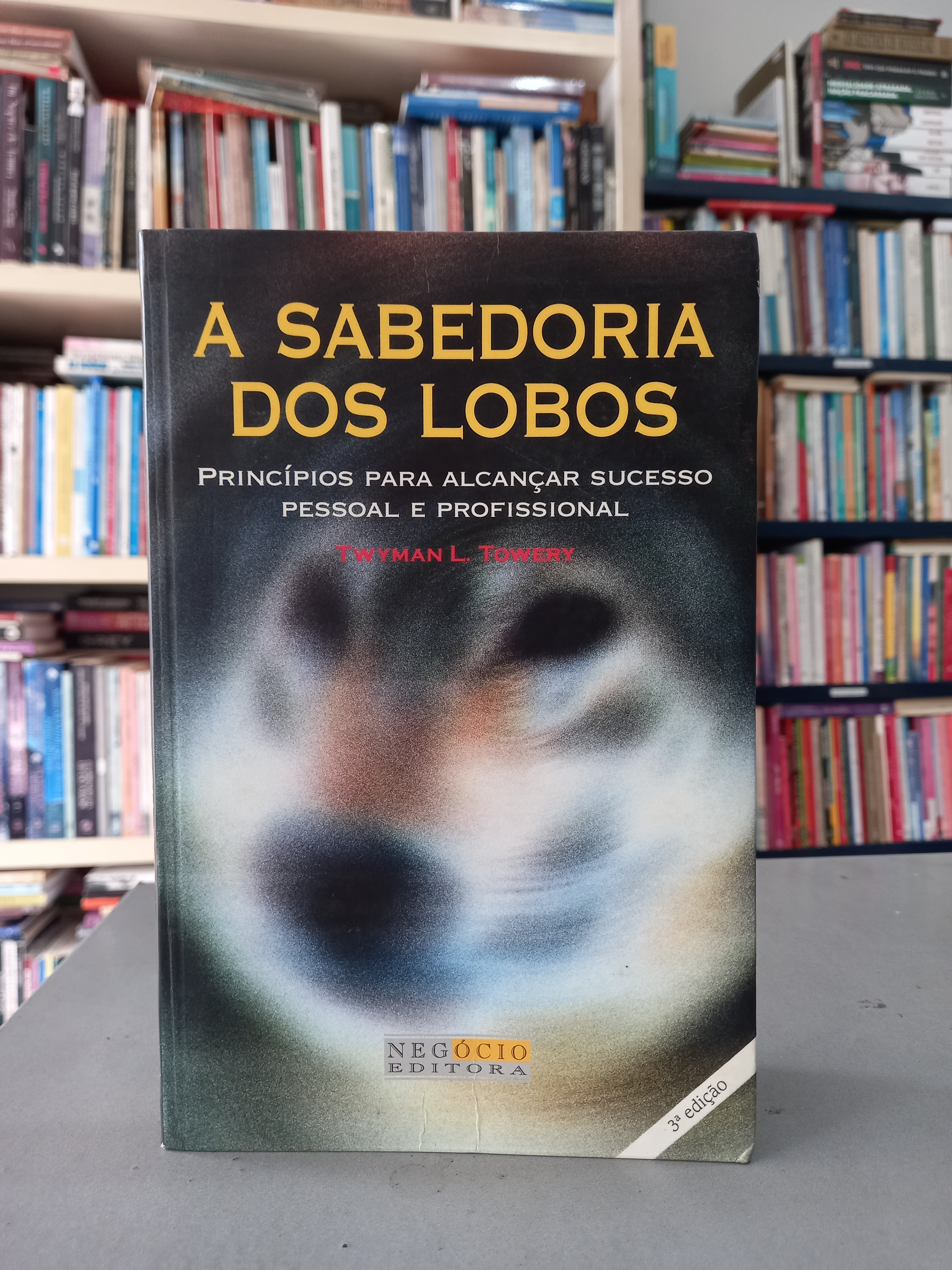 A Sabedoria dos Lobos - Twyman L. Towery