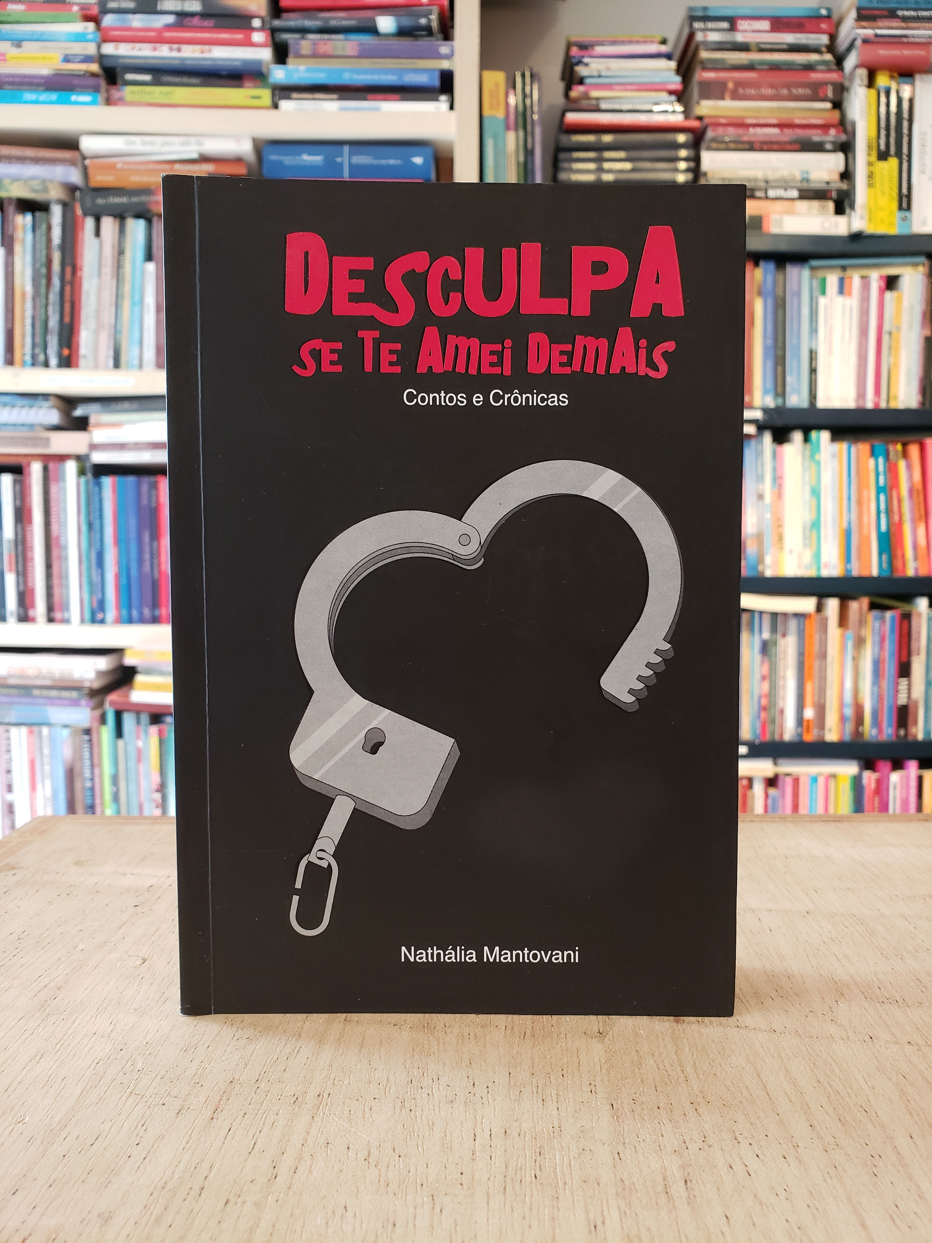 Desculpa se te amei demais - Nathalia Mantovani