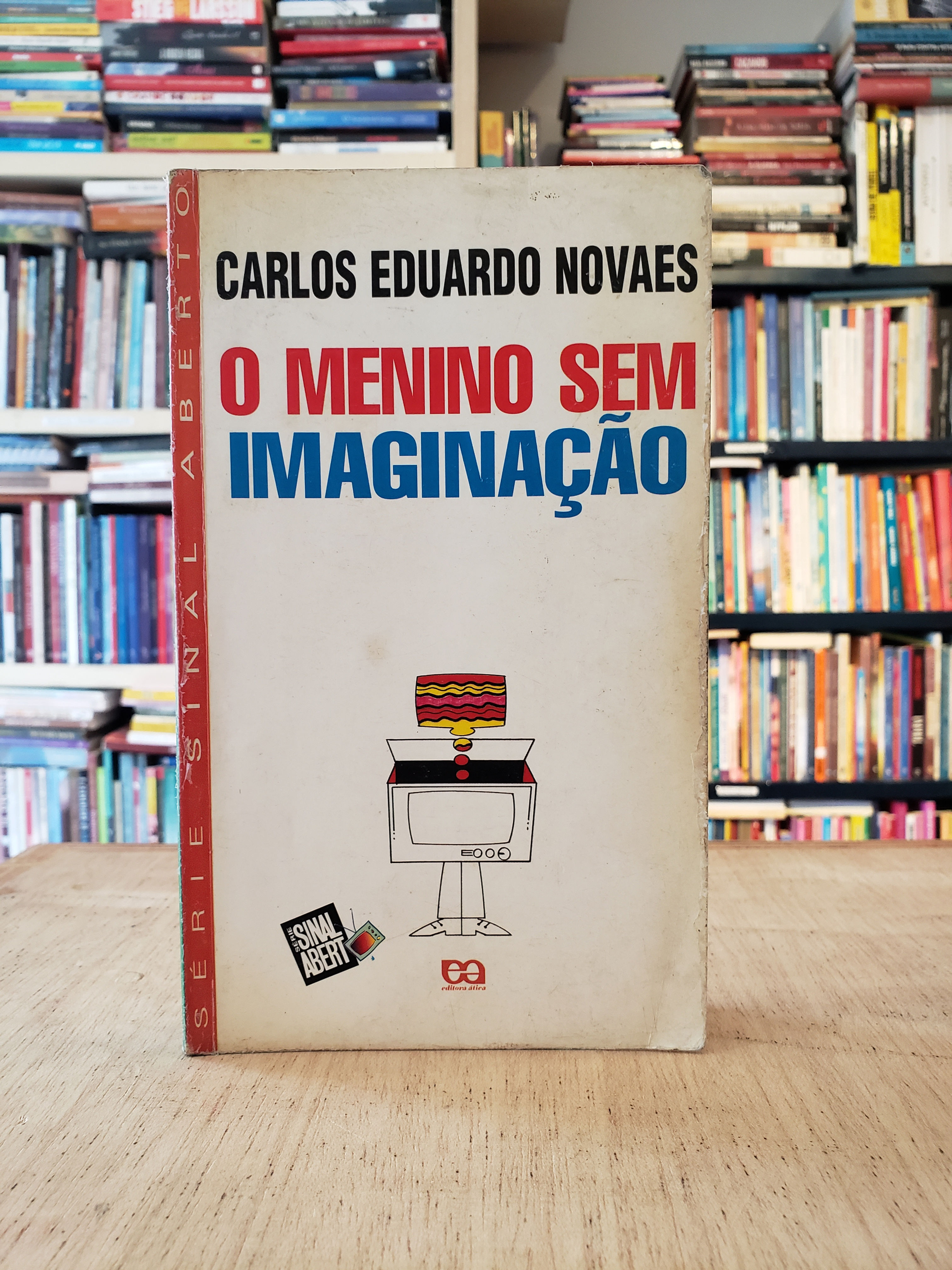 O Menino sem Imaginação (Sinal Aberto) - Carlos Eduardo Novaes