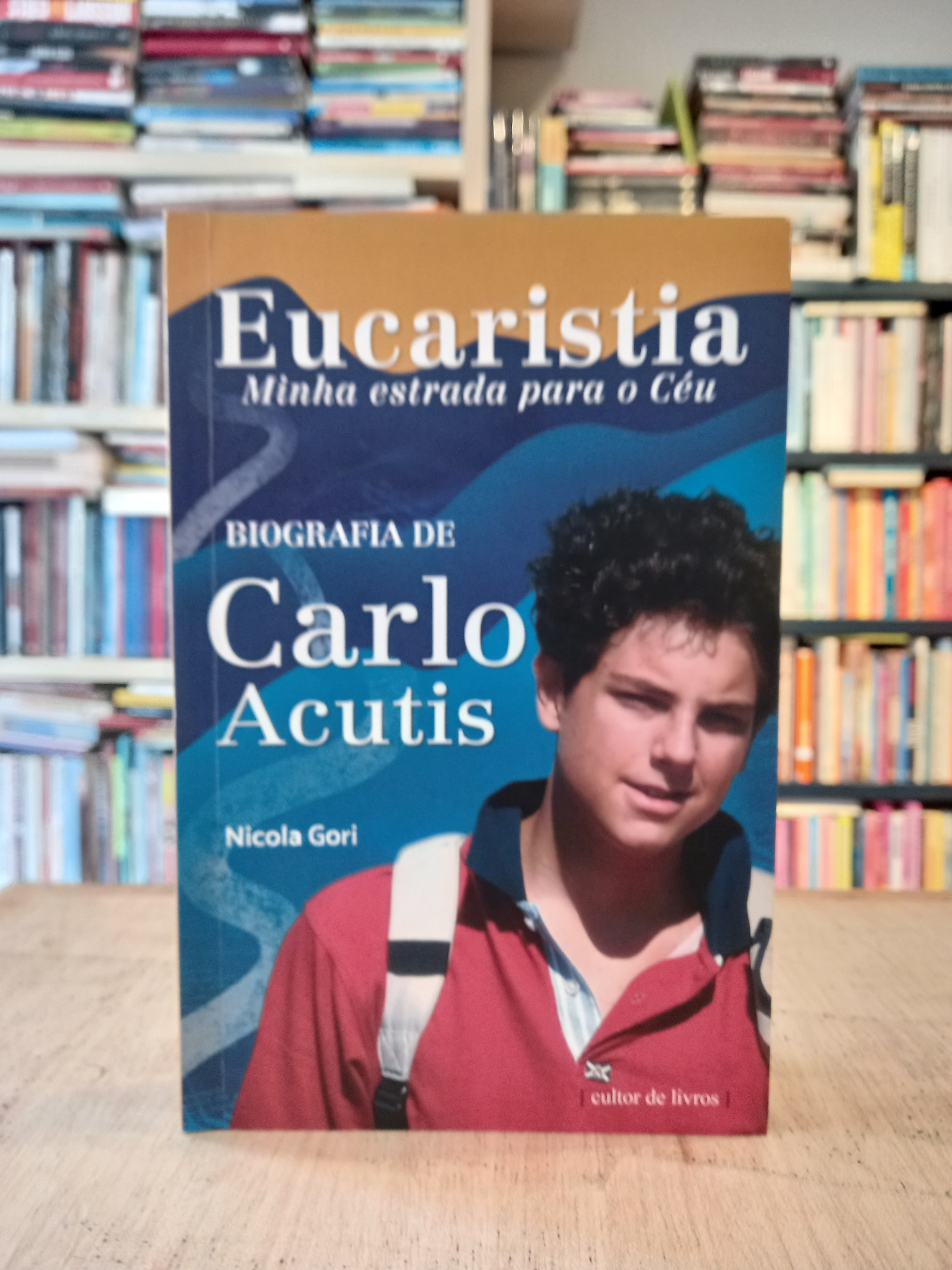 Eucaristia: Minha estrada para o Céu - Carlo Acutis