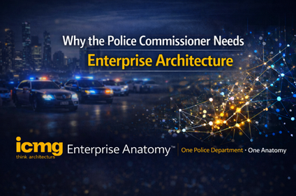 Why the Police Commissioner Needs Enterprise Architecture