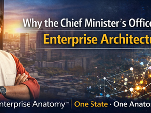 Why the Chief Minister’s Office Needs Enterprise Architecture