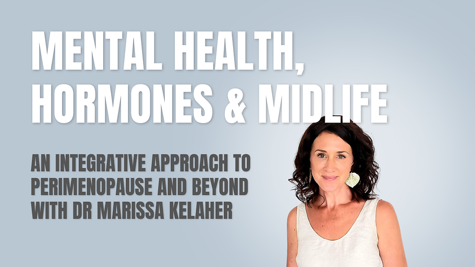 Mental Health, Hormones & Midlife: An Integrative Approach to Perimenopause and Beyond