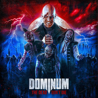 The Dead Don't Die - DOMINIUM - Chronique