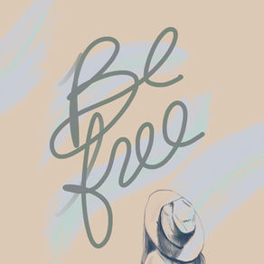 Be free.