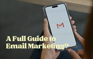 A Full Guide to Email Marketing: Strategies That Drive Real Results