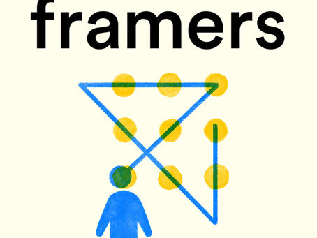 Framers: A Game-Changing Perspective on Thinking and Decision-Making