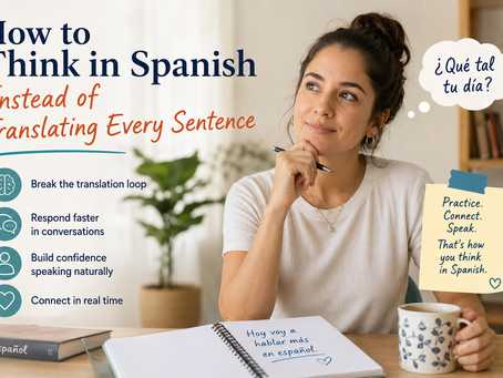 Adult Spanish learner practicing how to think in Spanish instead of translating, with Spanish phrases, conversation prompts, and tips for speaking more naturally.